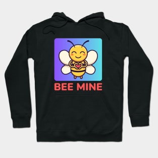 Bee Mine | Be Mine Bees Pun Hoodie